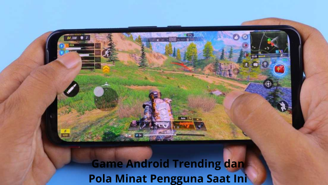 Game Android Trending
